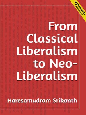cover image of From Classical Liberalism to Neo-Liberalism